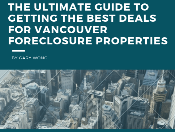 THE ULTIMATE GUIDE TO GETTING THE BEST DEALS FOR VANCOUVER FORECLOSURE PROPERTIES